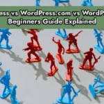 WordPress vs WordPress.com vs WordPress.org